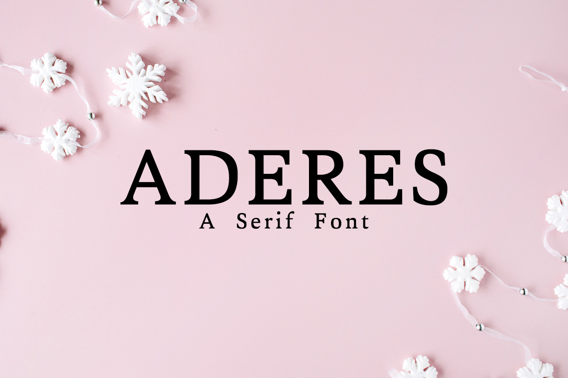 Aderes: A Modern Serif Typeface for Clean Campaign Design